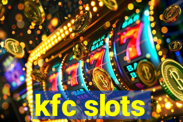 kfc slots